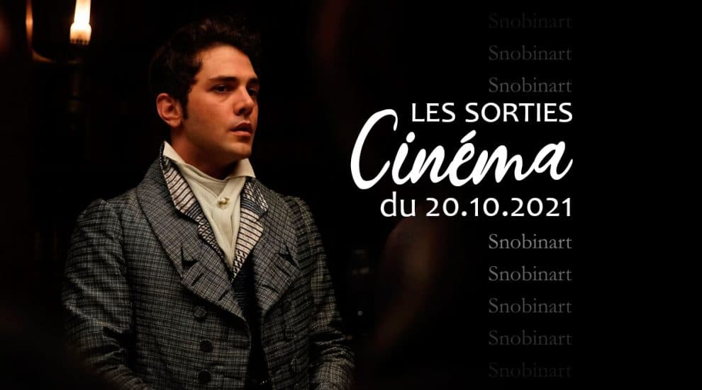 Snobinart Sorties Cinéma du 20 octobre 2021 Films Xavier Dolan dans Illusions Perdues