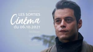 Snobinart Sorties Cinéma du 6 octobre 2021 Films Rami Malek James Bond Mourir peut attendre