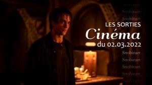 Snobinart Sorties Cinéma du 2 mars 2022 Films Robert Pattinson dans The Batman