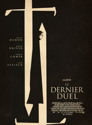 SÉLECTION SNOBINART
Le Dernier duelDrame, HistoriqueDe Ridley ScottAvec Matt Damon, Adam Driver, Jodie Comer
