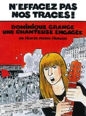 Affiche du film "N'effacez pas nos traces ! Dominique Grange, une chanteuse engagée"