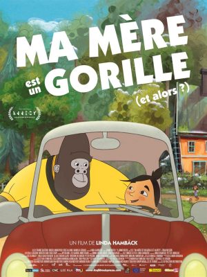 Ma mère est un gorille (et alors?)Animation, Famille
De Linda Hambäck
Avec Rebecca Gerstmann, Pernilla August, Melinda Kinnaman